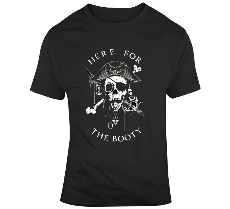 Here For the Booty tee
