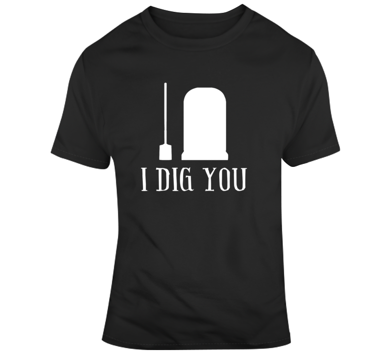 I Dig You tee