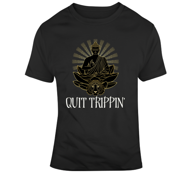 Quit Trippin tee