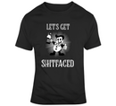 Let's Get Shitfaced tee