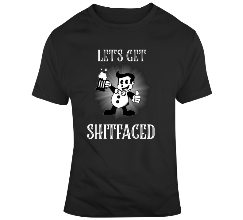 Let's Get Shitfaced tee