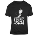Stupid People Famous tee